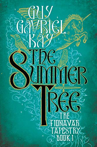 The Summer Tree by Guy Gavriel Kay